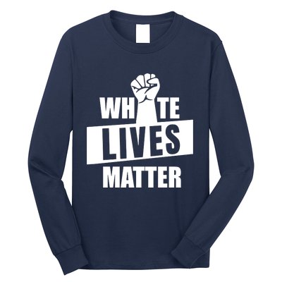 White Lives Matter Civil Rights Equality Long Sleeve Shirt