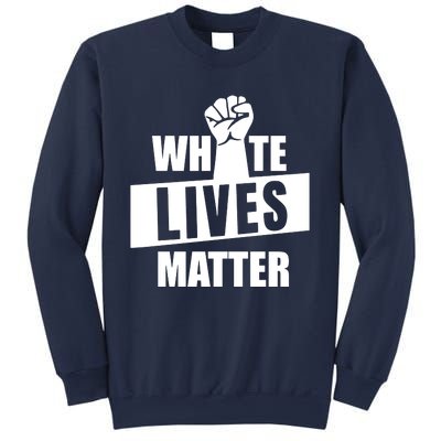 White Lives Matter Civil Rights Equality Sweatshirt