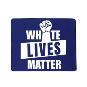 White Lives Matter Civil Rights Equality Mousepad