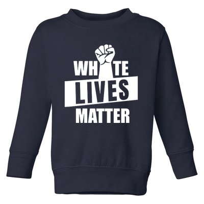 White Lives Matter Civil Rights Equality Toddler Sweatshirt