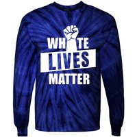 White Lives Matter Civil Rights Equality Tie-Dye Long Sleeve Shirt