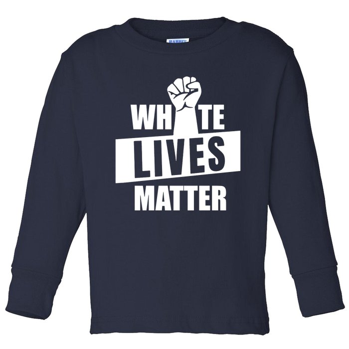 White Lives Matter Civil Rights Equality Toddler Long Sleeve Shirt