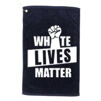 White Lives Matter Civil Rights Equality Platinum Collection Golf Towel