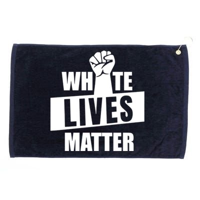 White Lives Matter Civil Rights Equality Grommeted Golf Towel