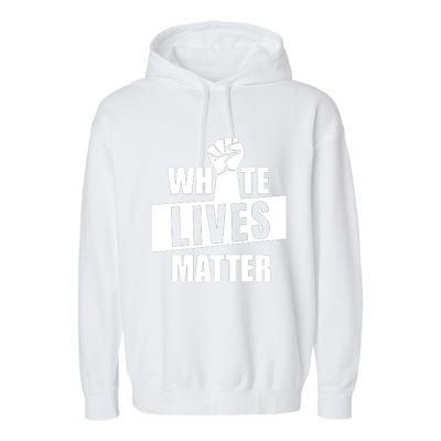 White Lives Matter Civil Rights Equality Garment-Dyed Fleece Hoodie