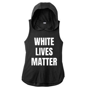 White Lives Matter Ladies PosiCharge Tri-Blend Wicking Draft Hoodie Tank