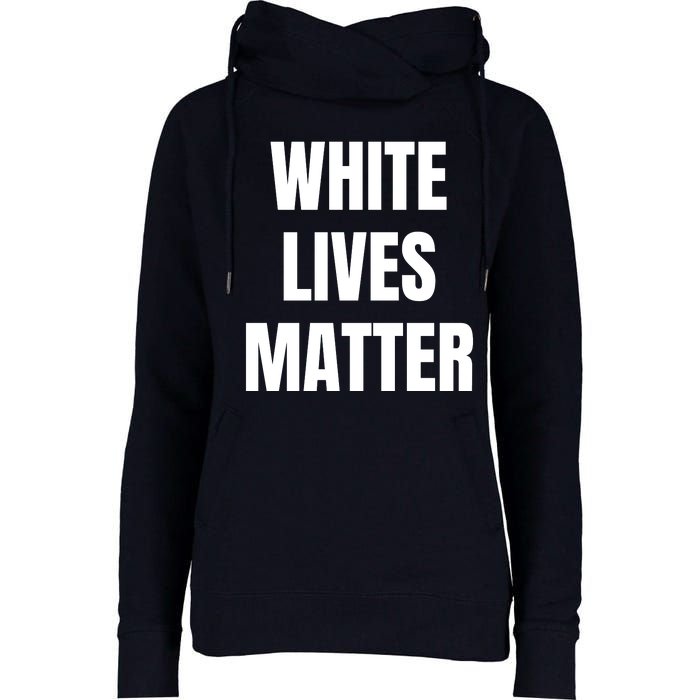 White Lives Matter Womens Funnel Neck Pullover Hood