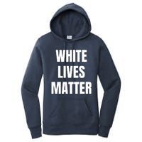 White Lives Matter Women's Pullover Hoodie