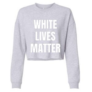 White Lives Matter Cropped Pullover Crew