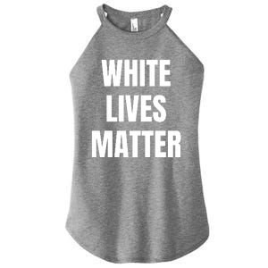 White Lives Matter Women's Perfect Tri Rocker Tank