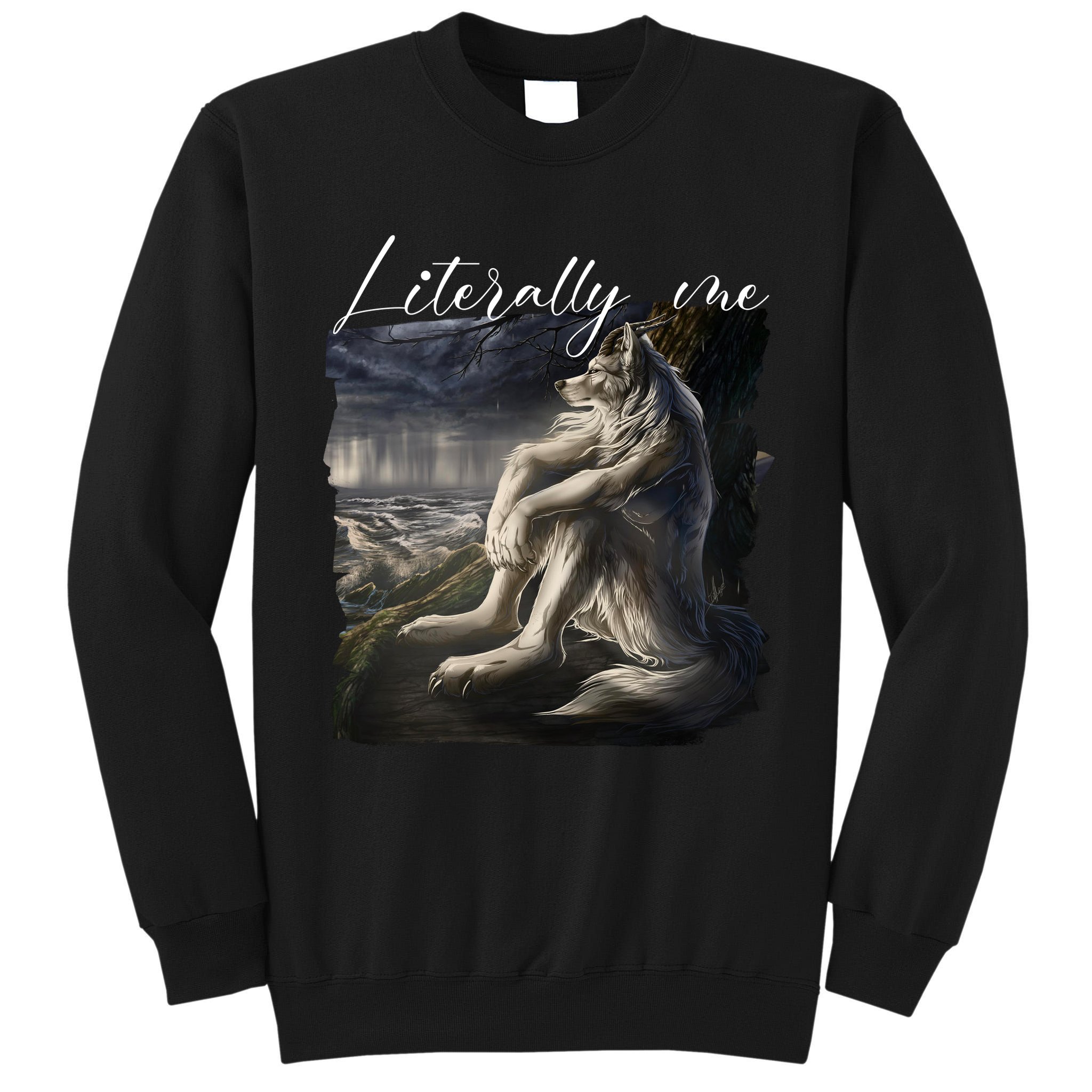Wolf Literally Me Funny Meme Tall Sweatshirt