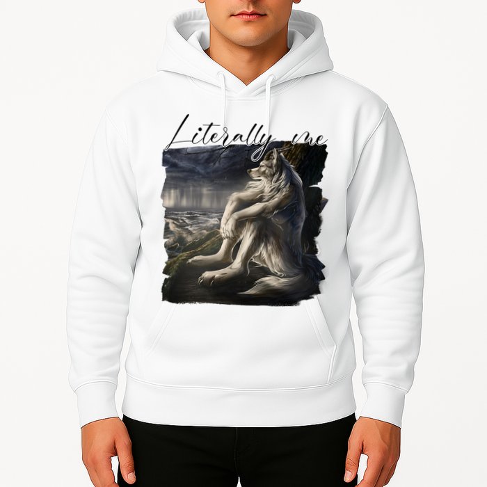 Wolf Literally Me Funny Meme Hoodie