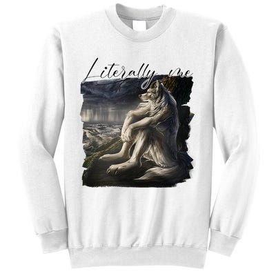 Wolf Literally Me Funny Meme Sweatshirt
