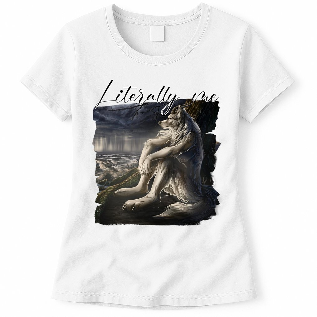 Wolf Literally Me Funny Meme Womens T-Shirt