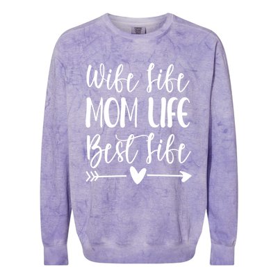 Wife Life Mom Life Best Life Great Gift Wife Mom Boss Mom Life Funny Gift Colorblast Crewneck Sweatshirt