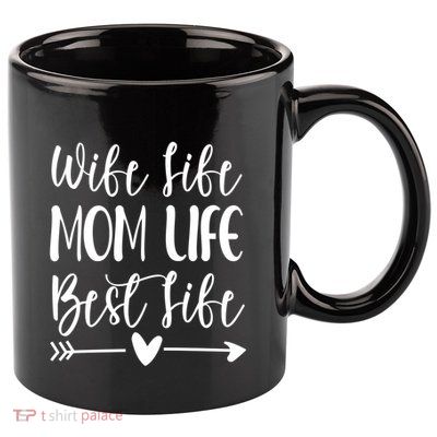 Wife Life Mom Life Best Life Great Gift Wife Mom Boss Mom Life Funny Gift 11oz C Handle Ceramic Mug