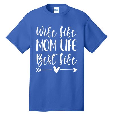 Wife Life Mom Life Best Life Great Gift Wife Mom Boss Mom Life Funny Gift Tall T-Shirt