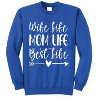 Wife Life Mom Life Best Life Great Gift Wife Mom Boss Mom Life Funny Gift Tall Sweatshirt