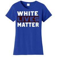 White Lives Matter Women's T-Shirt