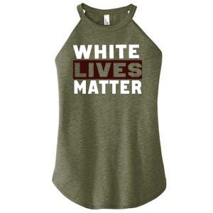 White Lives Matter Women's Perfect Tri Rocker Tank