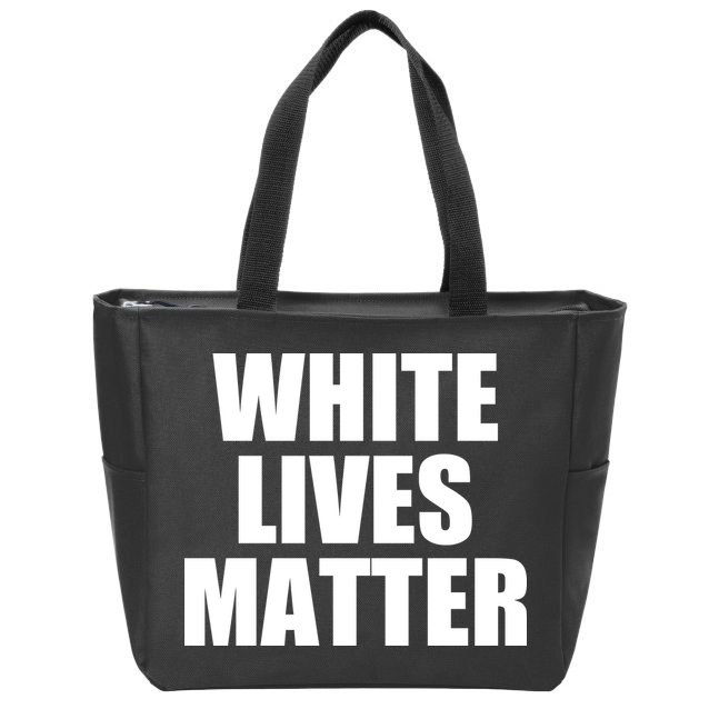White Lives Matter Zip Tote Bag