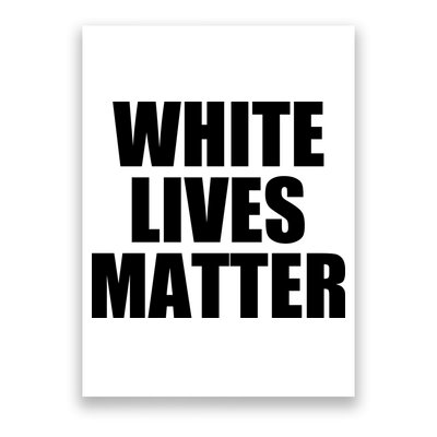 White Lives Matter Poster