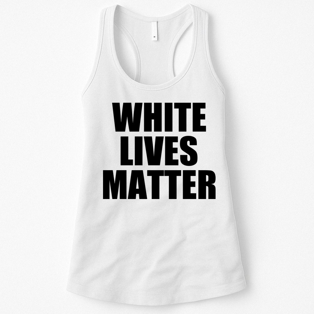 White Lives Matter Womens Tank Top