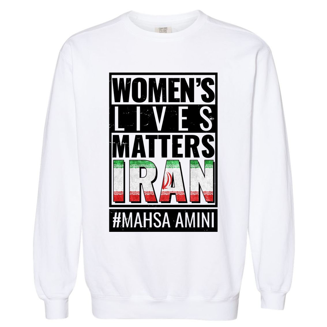 Women's Lives Matter IRAN #Mahsa Amini Garment-Dyed Sweatshirt