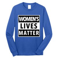 Wo's Lives Matter Meaningful Gift Long Sleeve Shirt