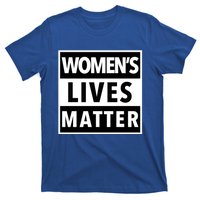 Wo's Lives Matter Meaningful Gift T-Shirt