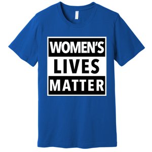 Wo's Lives Matter Meaningful Gift Premium T-Shirt