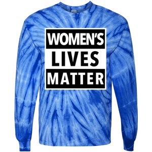 Wo's Lives Matter Meaningful Gift Tie-Dye Long Sleeve Shirt