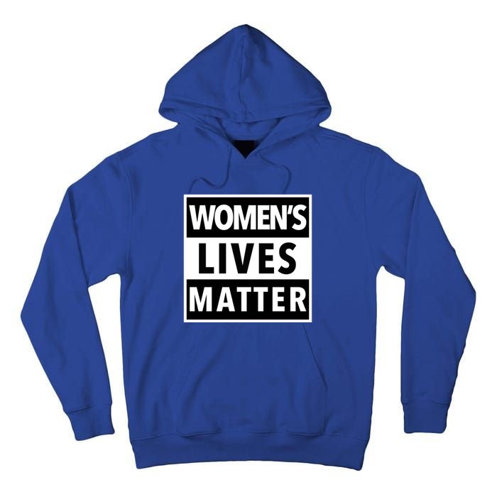 Wo's Lives Matter Meaningful Gift Tall Hoodie