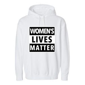 Wo's Lives Matter Meaningful Gift Garment-Dyed Fleece Hoodie