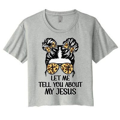 Women Let Me Tell You About My Jesus Christian Women's Crop Top Tee