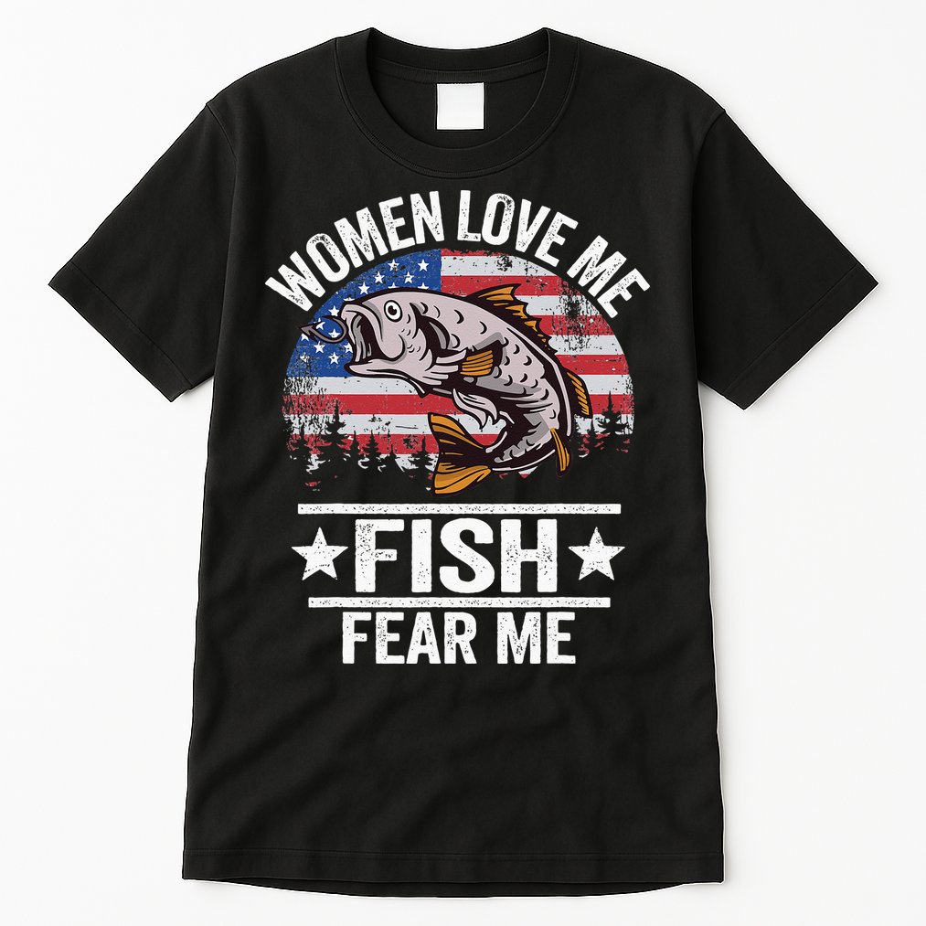 Women Love Me Fish Fear Me Men Vintage Funny Bass Fishing Tall T-Shirt