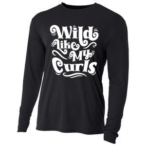 Wild Like My Curls For Curlyhaired And Adults Funny Gift Cooling Performance Long Sleeve Crew