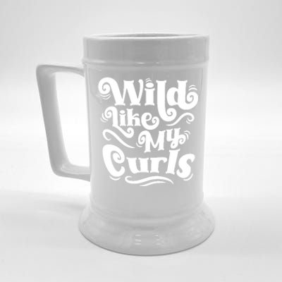 Wild Like My Curls For Curlyhaired And Adults Funny Gift Beer Stein