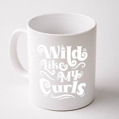 Wild Like My Curls For Curlyhaired And Adults Funny Gift Coffee Mug