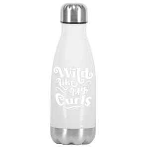 Wild Like My Curls For Curlyhaired And Adults Funny Gift Stainless Steel Insulated Water Bottle