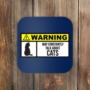 Warning Label May Constantly Talk About Cats Coaster