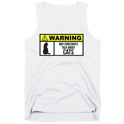 Warning Label May Constantly Talk About Cats Tank Top