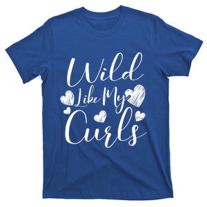 Wild Like My Curls Funny Curly Haired Gift Meaningful Gift T-Shirt