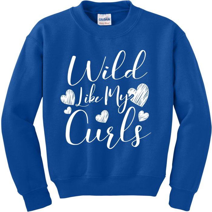 Wild Like My Curls Funny Curly Haired Gift Meaningful Gift Kids Sweatshirt