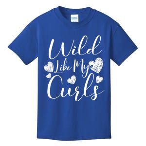 Wild Like My Curls Funny Curly Haired Gift Meaningful Gift Kids T-Shirt