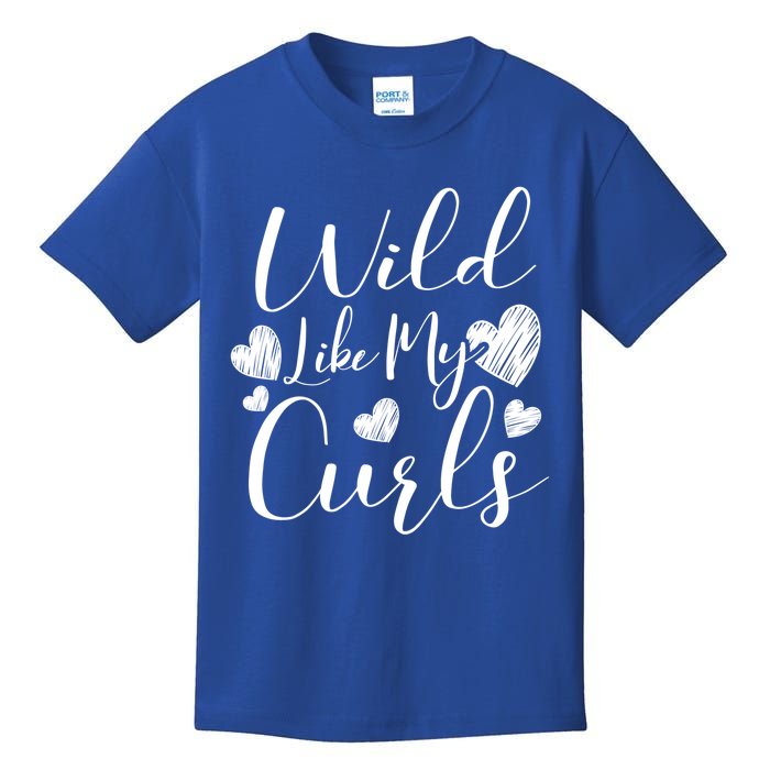 Wild Like My Curls Funny Curly Haired Gift Meaningful Gift Kids T-Shirt