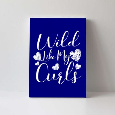 Wild Like My Curls Funny Curly Haired Gift Canvas