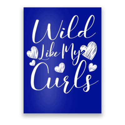 Wild Like My Curls Funny Curly Haired Gift Poster