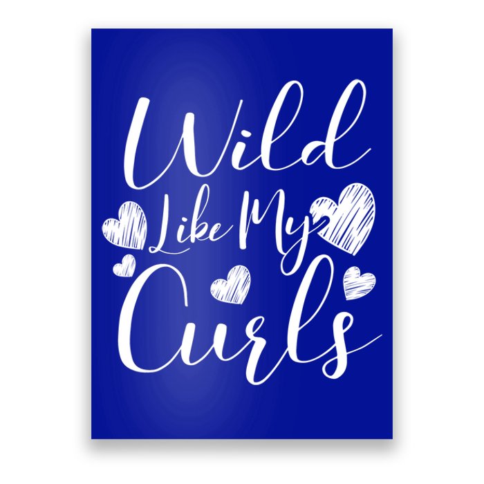 Wild Like My Curls Funny Curly Haired Gift Poster