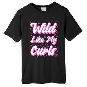 Wild Like My Curls And Funny Curly Hair Gift Tall Fusion ChromaSoft Performance T-Shirt